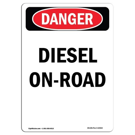 SIGNMISSION Safety Sign, OSHA Danger, 14" Height, Aluminum, Portrait Diesel On-Road, Portrait OS-DS-A-1014-V-2064